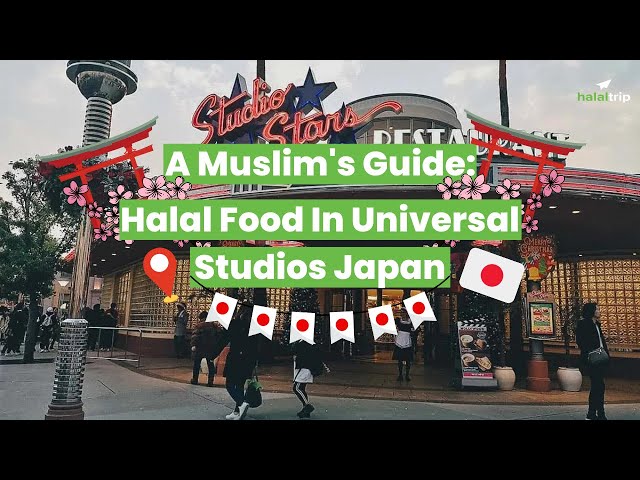 A Muslim’s Guide to Halal Food in Universal Studios Japan