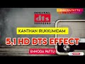 Kanthan Irukkumidam 5 1 Dts Sound Effect Song Deva Song Ennodapattu