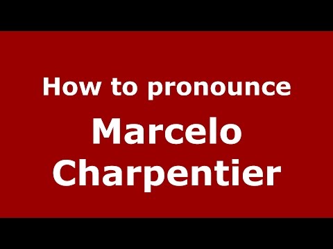 How to pronounce Marcelo Charpentier (Argentine Spanish/Argentina) - PronounceNames.com