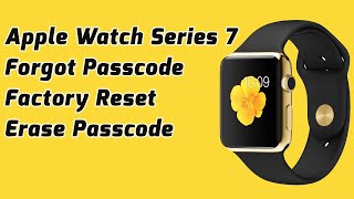 How to Factory Reset Apple Watch Series 7 Forgot Passcode | Apple Watch 7 Reset without passcode