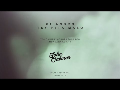 John Oabmar - 1 Andro Tsy Hita Maso (Tononkira An-tsary Ofisialy)