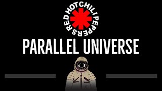 Red Hot Chili Peppers • Parallel Universe (CC) 🎤 [Karaoke] [Instrumental Lyrics]