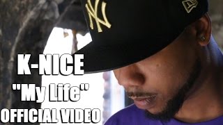 K-NICE ''My Life'' [OFFICIAL VIDEO]