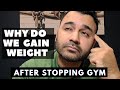 Why we GAIN WEIGHT after Stopping Gym? (Hindi / Punjabi)