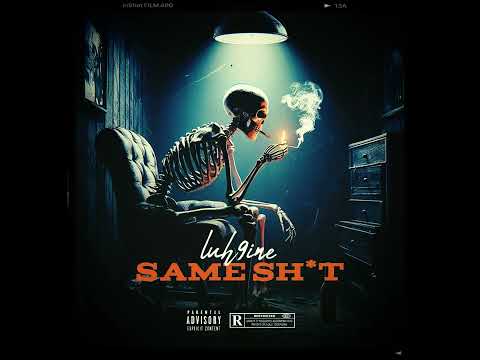 Luh9ine-intro & same sh*t [official audio]