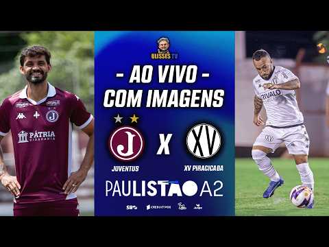 🔴 AO VIVO COM IMAGENS: JUVENTUS X XV DE PIRACICABA | PAULISTÃO A2 2026 | 14ª RODADA