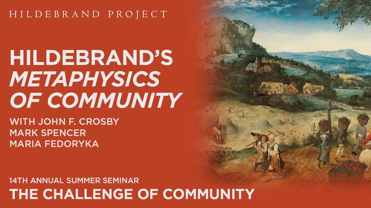 Dietrich von Hildebrand's "Metaphysics of Community" — Hildebrand Project Summer Seminar 2024