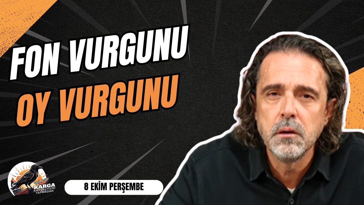 FON VURGUNU OY VURGUNU | KARGA KAHVALTISINI YAPMADAN | 8 EKİM PERŞEMBE | TİMUR SOYKAN