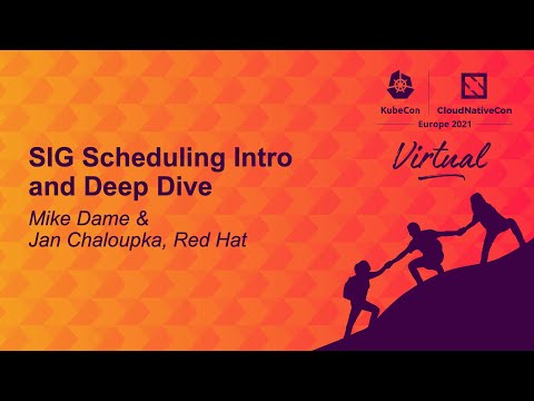 SIG Scheduling Intro and Deep Dive - Mike Dame & Jan Chaloupka, Red Hat