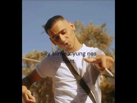 silly slime x yung nas - slatt