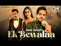 Ek Bewafaa | Sameer Khan | Siddharth Gupta | Krystle D Souza | Akshay Kharodia | Bharat G | Kaushal