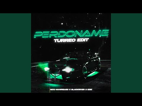 Perdoname (Turreo Edit)