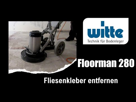 Fliesenkleber entfernen I schleifen I Floorman 280 I WITTE