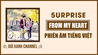 [Phiên âm tiếng Việt] From my heart – 5URPRISE