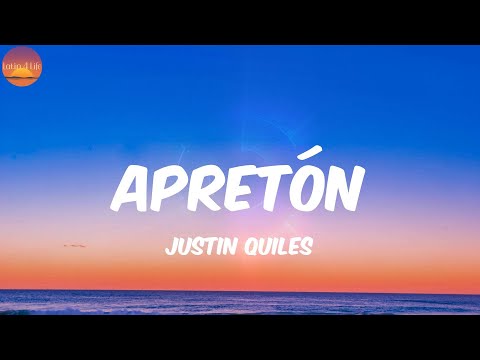 Apretón - Justin Quiles (Letra/Lyrics)