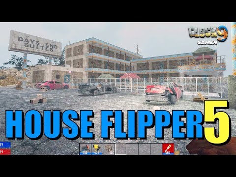 7 Days To Die - House Flipper 5 (Days End Flip)