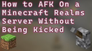 How to AFK on a Minecraft Realms Server and Not Get Kicked