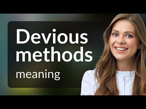 Devious Methods: Unraveling the Meaning