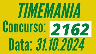 Resultado Timemania 2162, Resultado da Timemania 31/10, Timemania de hoje,