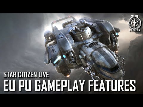 Star Citizen Live: EU PU Gameplay Features