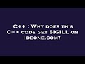 C Why Does This C Code Get SIGILL On Ideone Com