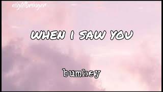 When I Saw You – bumkey lyrics