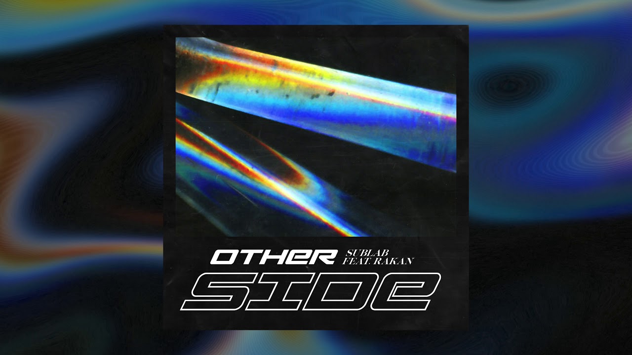Sublab - Other Side (feat. Rakan)