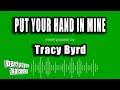 Tracy Byrd - Put Your Hand In Mine (Karaoke Version)