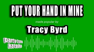 Tracy Byrd - Put Your Hand In Mine (Karaoke Version)