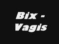 Bix - Vagis