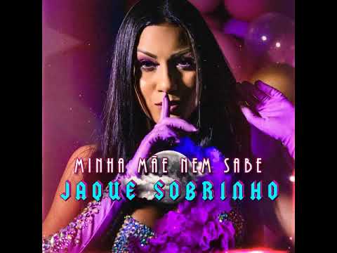 Minha mãe nem sabe - Jaqueline Sobrinho