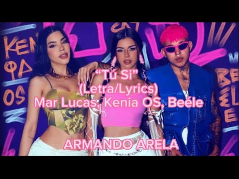 Mar Lucas, Kenia OS, Beéle - Tú Sí (Videoclip Oficial con Letra)