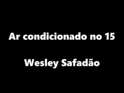 Wesley Safadão - Ar condicionado no 15 (letra)