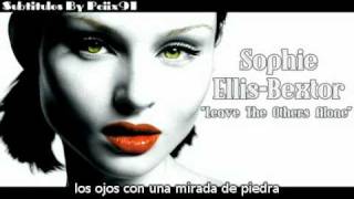 Sophie Ellis-Bextor &quot;Leave the others Alone&quot; - Subtitulada al Español