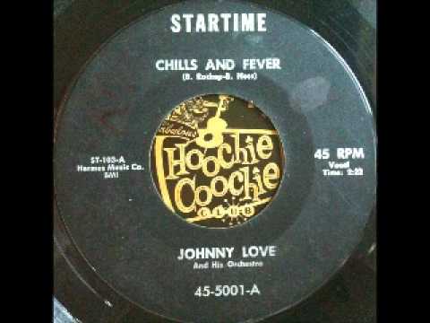 JOHNNY (Ronnie) LOVE - CHILLS AND FEVER [STARTIME]