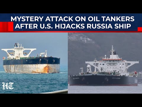New Mystery Attack On Oil Ships, Days After US Hijacked Russian Tanker As Putin Sends Navy To Guard…