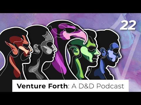 Spare Parts | Episode 22 | Venture Forth: A D&D Podcast | Dungeons and Dragons
