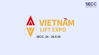 SECC |VIETNAM LIFT EXPO| 2025