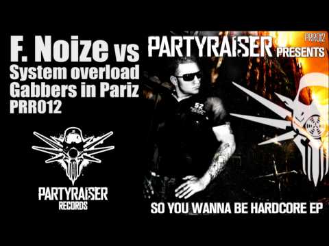 F.Noize vs System Overload - Gabbers in Pariz