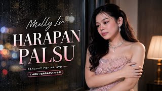 Download lagu HARAPAN PALSU | Melly Lee | Dangdut Pop Melayu Terbaru 2026 (Lagu Hits Paling Menyentuh) mp3