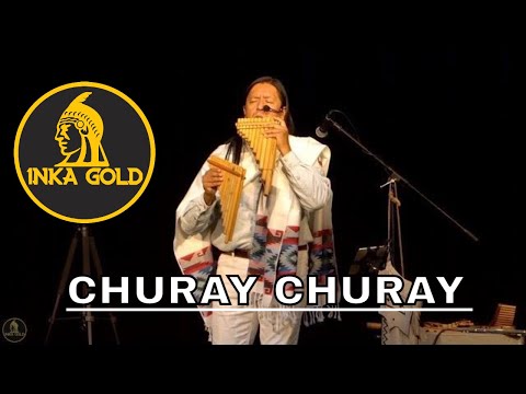 INKA GOLD - CHURAY CHURAY (San Jualito)