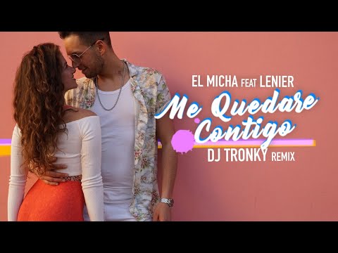 El Micha ft. Lenier - Me Quedare Contigo (DJ Tronky Bachata Remix) OFFICIAL VIDEO 2019