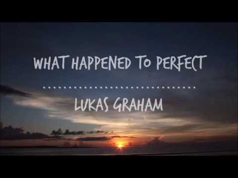 What Happened to Perfect - Lukas Graham (Lyrics)