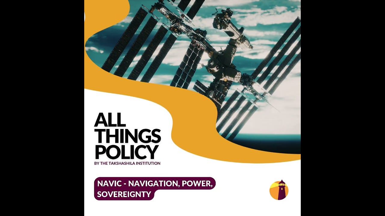 All Things Policy | NavIC - Navigation, Power, Sovereignty