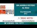UN ANGELO DISTESO AL SOLE Eros Ramazzotti Karaoke - 1 Tono Sotto - Strumentale/Testo