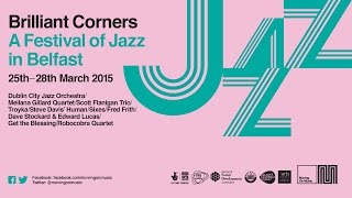 Brilliant Corners - a festival of jazz in Belfast