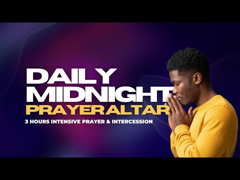 DAILY MIDNIGHT PRAYER ALTAR II 30TH AUGUST 2023 II 3 HOURS INTENSIVE PRAYERS & INTERCESSION