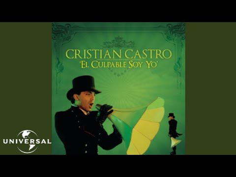 Cristian Castro - El Culpable Soy Yo (Cover Audio)