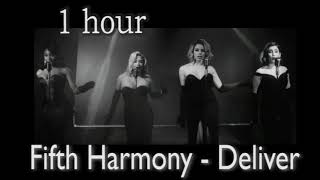 Fifth Harmony - Deliver  (1 hour) one hour