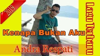 Download lagu lagu galau andra respati ~ kenapa bukan aku mp3